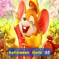 halloween slots 30 linhas multi jogos